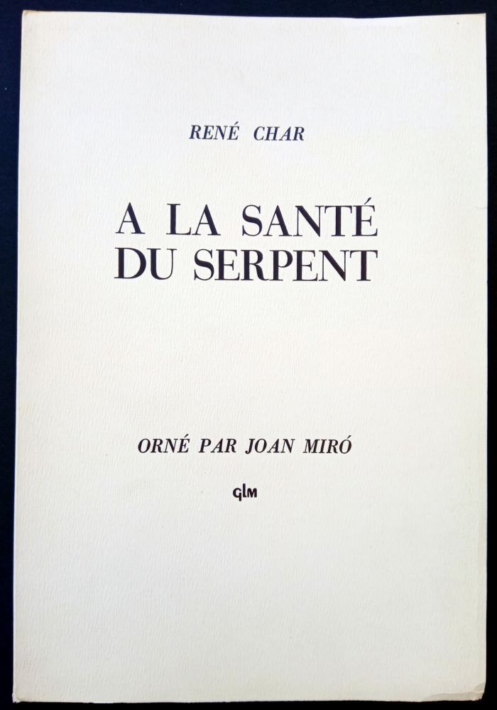 Livre Illustré Miró - A LA SANTE DU SERPENT ORNÉ PAR JOAN MIRO