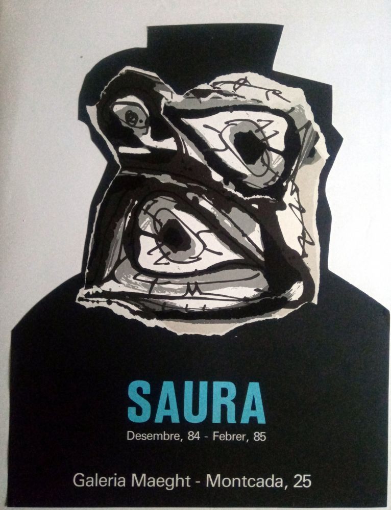 Affiche Saura - ANTONIO SAURA - MAEGHT - DESEMBRE 84 / FEBRER 85