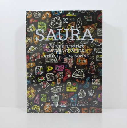 Livre Illustré Saura - Antonio Saura. L’œuvre imprimé / La obra gráfica