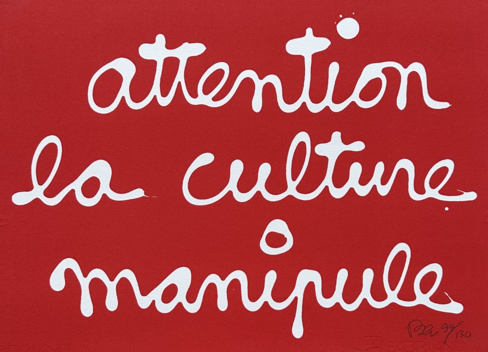 Sérigraphie Vautier - Attention la culture manipule