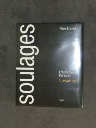 Aucune Technique Soulages - Catalogue raisonné des peintures tome I