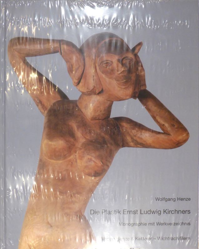 Livre Illustré Kirchner - Die Plastik Ernst Ludwig Kirchners. Monographie und Werkverzeichnis
