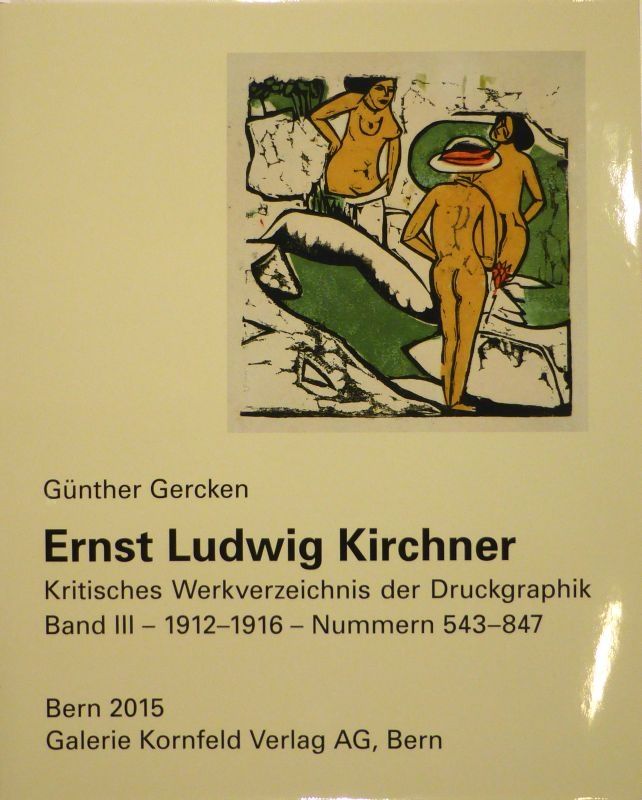 Livre Illustré Kirchner - Ernst Ludwig Kirchner. Kritisches Werkverzeichnis der Druckgraphik. Band III. 