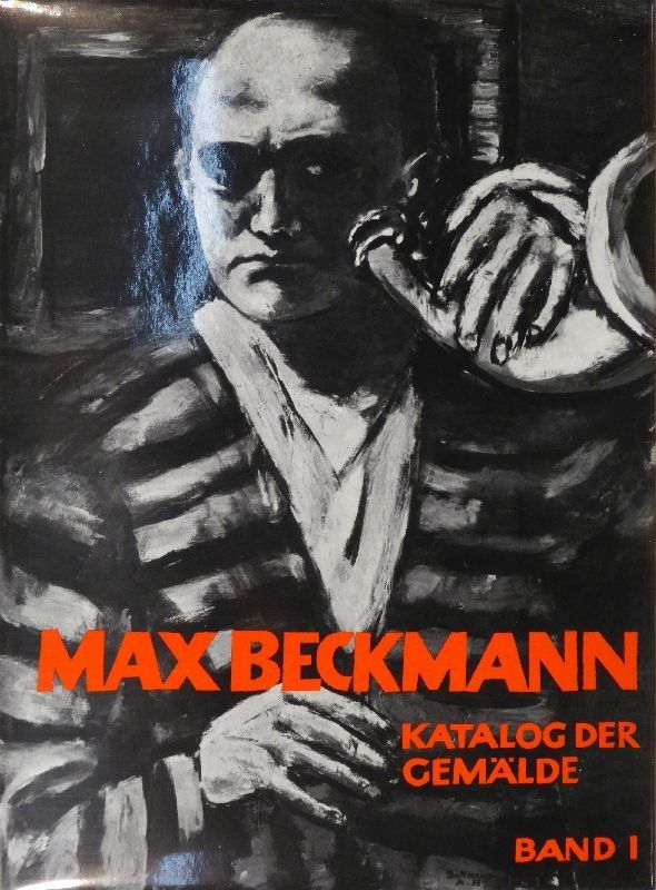 Livre Illustré Beckmann - GÖPEL, Erhard u. Barbara. Max Beckmann. Katalog der Gemälde.