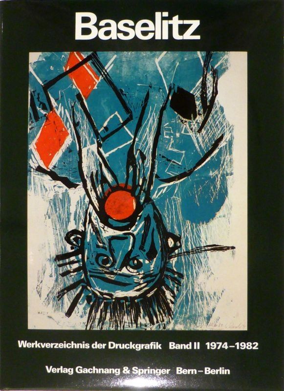 Livre Illustré Baselitz - JAHN, Fred. Baselitz. Peintre-Graveur. Band I. Werkverzeichnis der Druckgraphik 1963-1974. / Band II. Werkverzeichnis der Druckgraphik 1974-1982. 