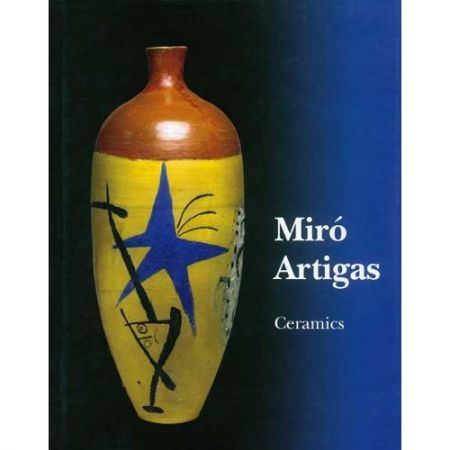 Livre Illustré Miró - JOAN MIRÓ  Ceramics. Catalogue raisonné 1941-1981