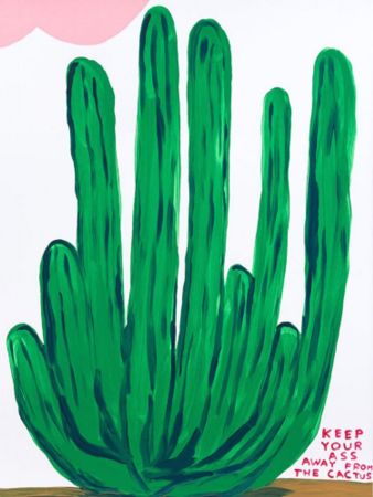 Sérigraphie Shrigley - Keep Your Ass Away From The Cactus, 