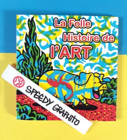 Livre Illustré Speedy Graphito - La folle histoire de l'art