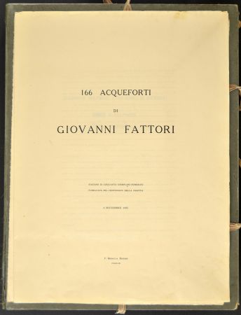 Eau-Forte Fattori - (Livorno 1825 - Florence 1908) 166 ACQUEFORTI DI GIOVANNI FATTORI, the complete portfolio of the 'Tiratura del Centenario', 1925 