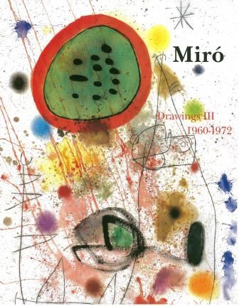 Livre Illustré Miró - Miro Drawings III : catalogue raisonné des dessins (1960-1972)