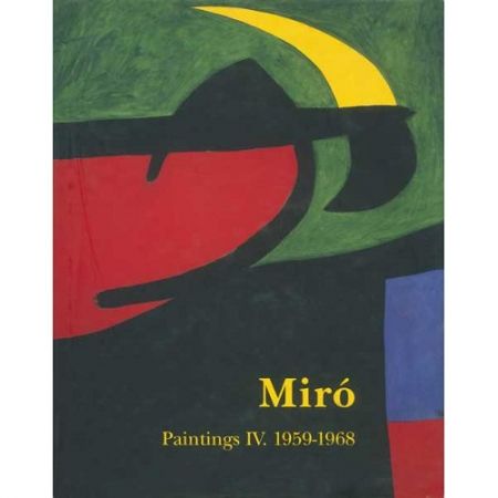 Livre Illustré Miró - Miró. Paintings Vol. IV. 1959-1968