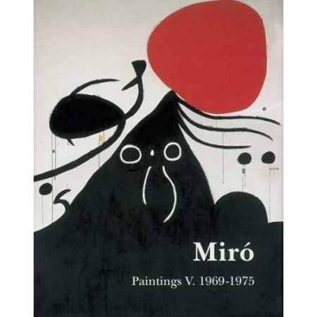 Livre Illustré Miró - Miró. Paintings Vol. V. 1969-1975