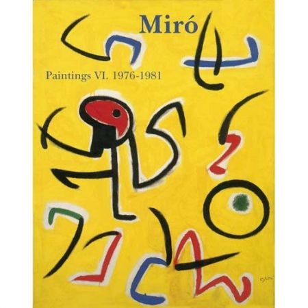 Livre Illustré Miró - Miró. Paintings Vol. VI. 1976-1981