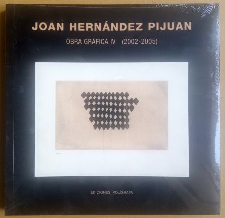 Livre Illustré Hernandez Pijuan - Obra Gráfica IV - (2002 - 2005) Catálogo razonado