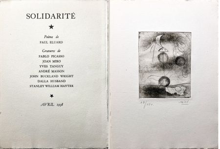 Eau-Forte Miró - Paul Eluard. SOLIDARITÉ (avec Miró, Picasso, Tanguy, Masson, Hayter, Husband et Buckland Wright) GLM 1938.
