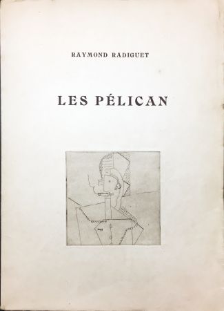 Livre Illustré Laurens - Raymond Radiguet : LES PÉLICAN. Pièce en deux actes. Illustré d'eaux-fortes par Henri Laurens (1921)..