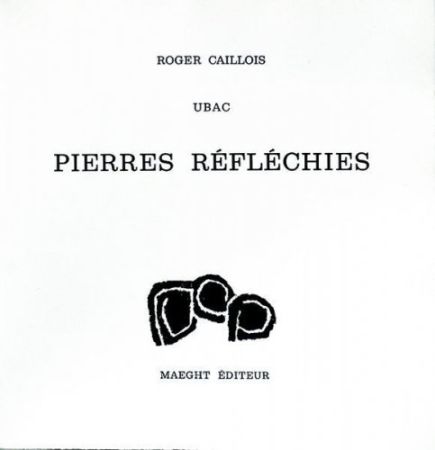 Aucune Technique Ubac - Roger Caillois : PIERRES RÉFLÉCHIES (1975)