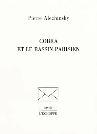 Livre Illustré Alechinsky - Cobra et le Bassin parisien