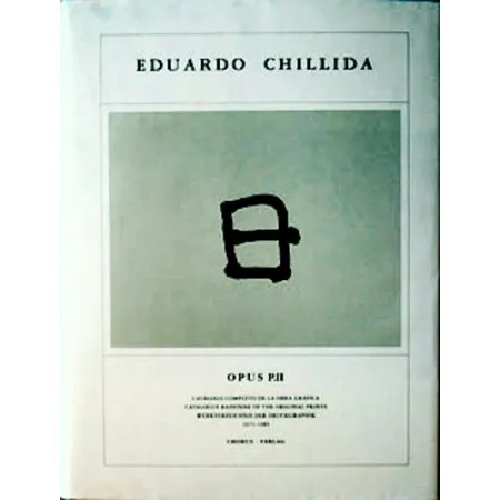 Livre Illustré Chillida - Eduardo Chillida ·Catalogue Raisonné of the original prints- OPUS P.II