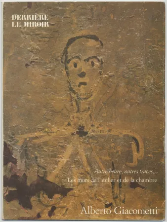 Livre Illustré Giacometti - GIACOMETTI, les murs de l'atelier et de la chambre. Derrière le Miroir n° 233. Mars 1979.