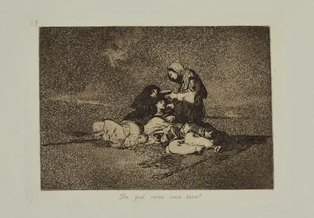 Eau-Forte Et Aquatinte Goya - DE QUE SIRVE UNA TAZA?