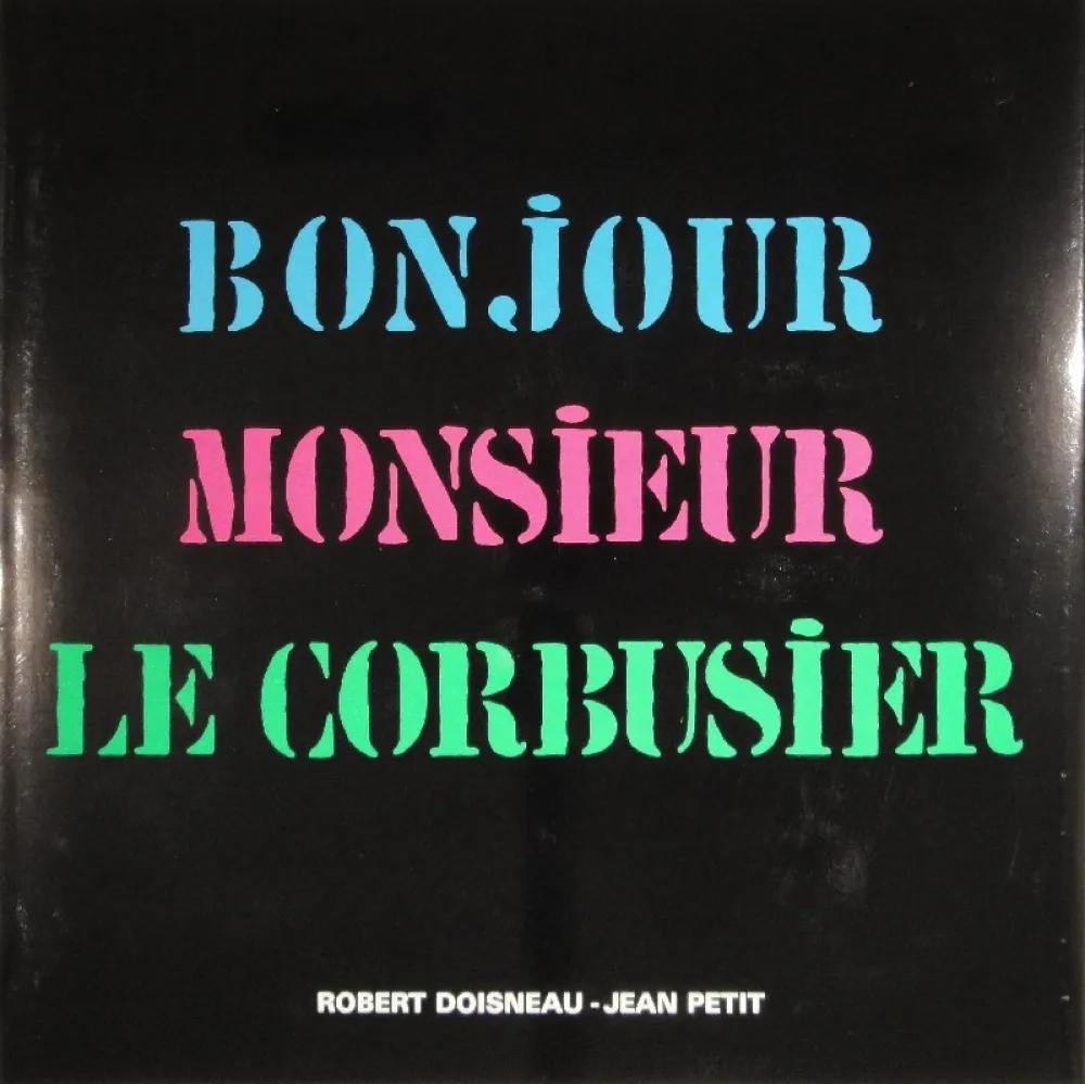 Livre Illustré Le Corbusier - Bonjour Monsieur Le Corbusier