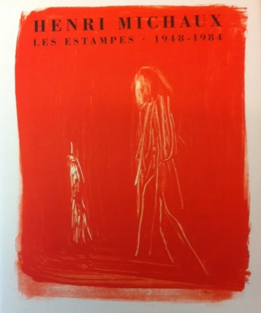 Aucune Technique Michaux - Henri Michaux, Les Estampes, 1948-1984