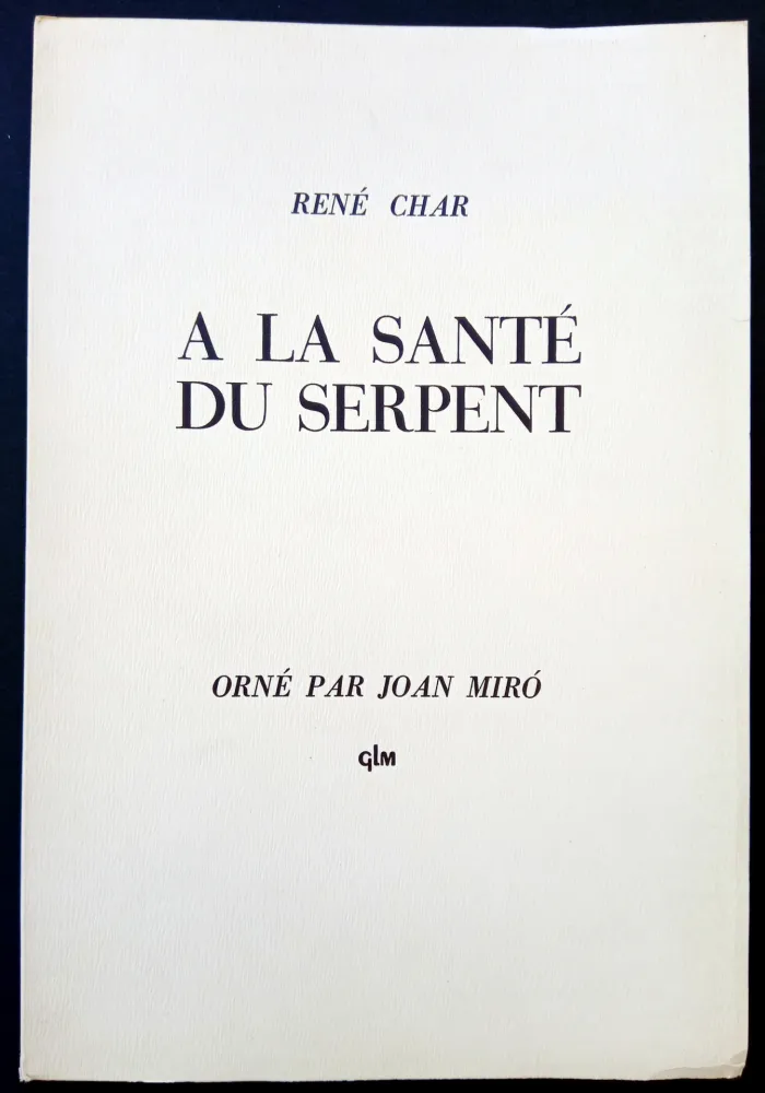 Livre Illustré Miró - A LA SANTE DU SERPENT ORNÉ PAR JOAN MIRO