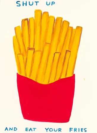 Sérigraphie Shrigley - Shut Up And Eat Your Fries